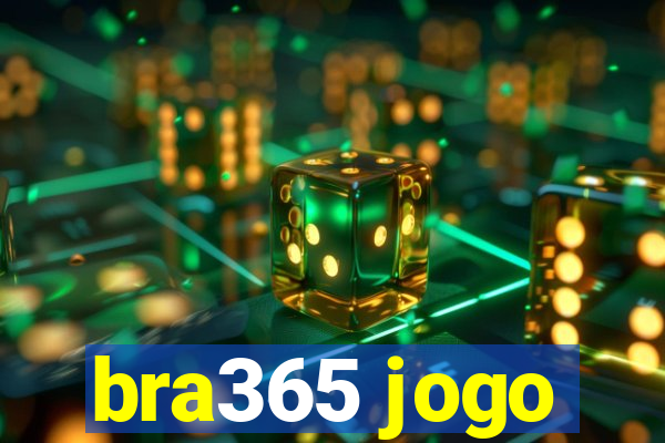 bra365 jogo